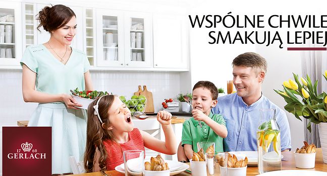 „Wspólne chwile smakują lepiej” w kampanii produktów kuchennych Gerlach