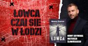 Łódzki światek kryminalny, czyli premiera książki "Łowca"