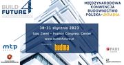 Forum BUILD4FUTURE i Międzynarodowa Konwencja Budownictwo Polska-Ukraina