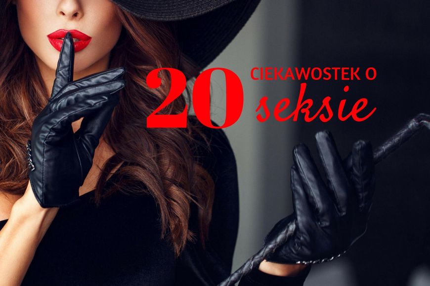 20 ciekawostek o seksie