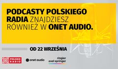 Podcasty Polskiego Radia w serwisie Onetu. "Jesteśmy tam, gdzie są nasi słuchacze"