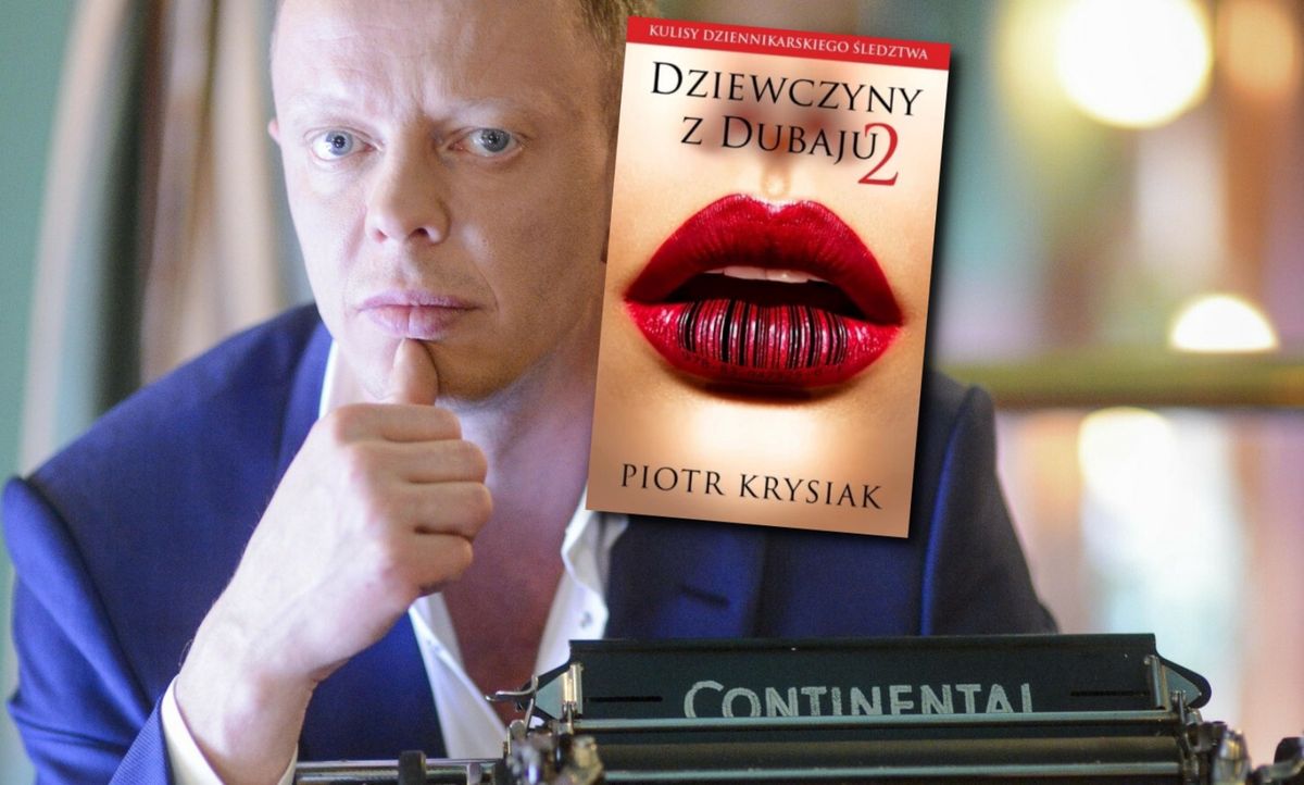 Piotr Krysiak wydał "Dziewczyny z Dubaju 2" w kwietniu 2023 r.