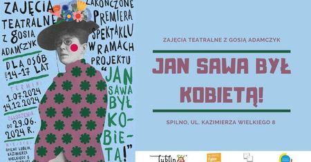 Warsztaty teatralne z Gosią Adamczyk: Jan Sawa był kobietą!