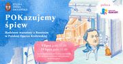 POKazujemy śpiew. Rodzinne warsztaty z Rossinim w Polskiej Operze Królewskiej