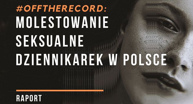 Ponad połowa polskich dziennikarek doświadczyła molestowania seksualnego w pracy