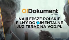„O!Dokument” - VoD.pl z polskimi filmami dokumentalnymi od PISF