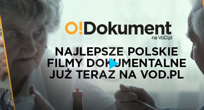 „O!Dokument” - VoD.pl z polskimi filmami dokumentalnymi od PISF