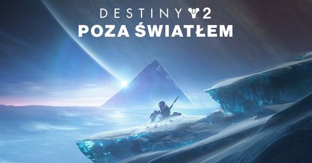 Nadeszła ciemność. Premiera Destiny 2: Poza Światłem
