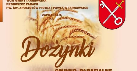 Dożynki Gminy Tarnawatka 2022. Program tegorocznego święta plonów