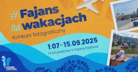 Fajans w roli głównej – konkurs #FajansNaWakacjach ruszył!