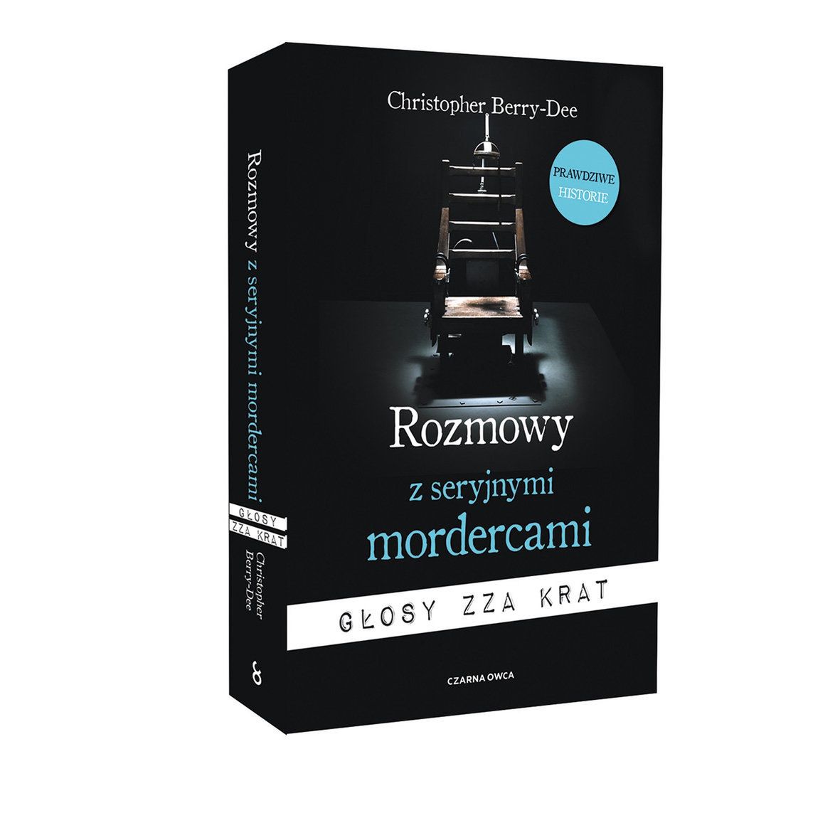 Berry-Dee Christopher "Rozmowy z seryjnymi mordercami. Głosy zza krat", wyd. Czarna Owca 2021