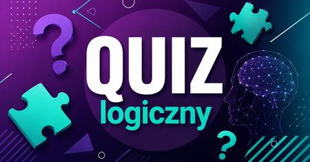 QUIZ: Test logicznego myślenia - czy rozwiążesz te zagadki?