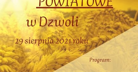 Dożynki Powiatowe Dzwola 2021 bez koncertów i wydarzeń artystycznych