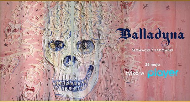 "Balladyna" w reżyserii Oskara Sadowskiego od 28 maja w Playerze