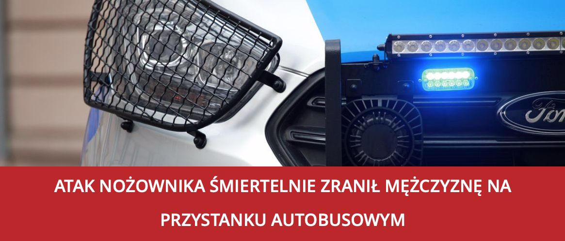 Atak nożownika: śmiertelnie zranił mężczyznę na przystanku autobusowym