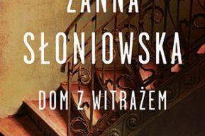 "Historia wdarła mi się do fabuły" - wywiad z Żanną Słoniowską