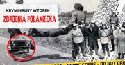 Kryminalny wtorek - Zbrodnia Połaniecka. Zbrodnia, zmowa milczenia, proces!
