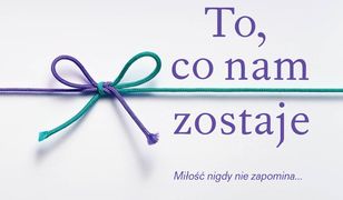 To, co nam zostaje