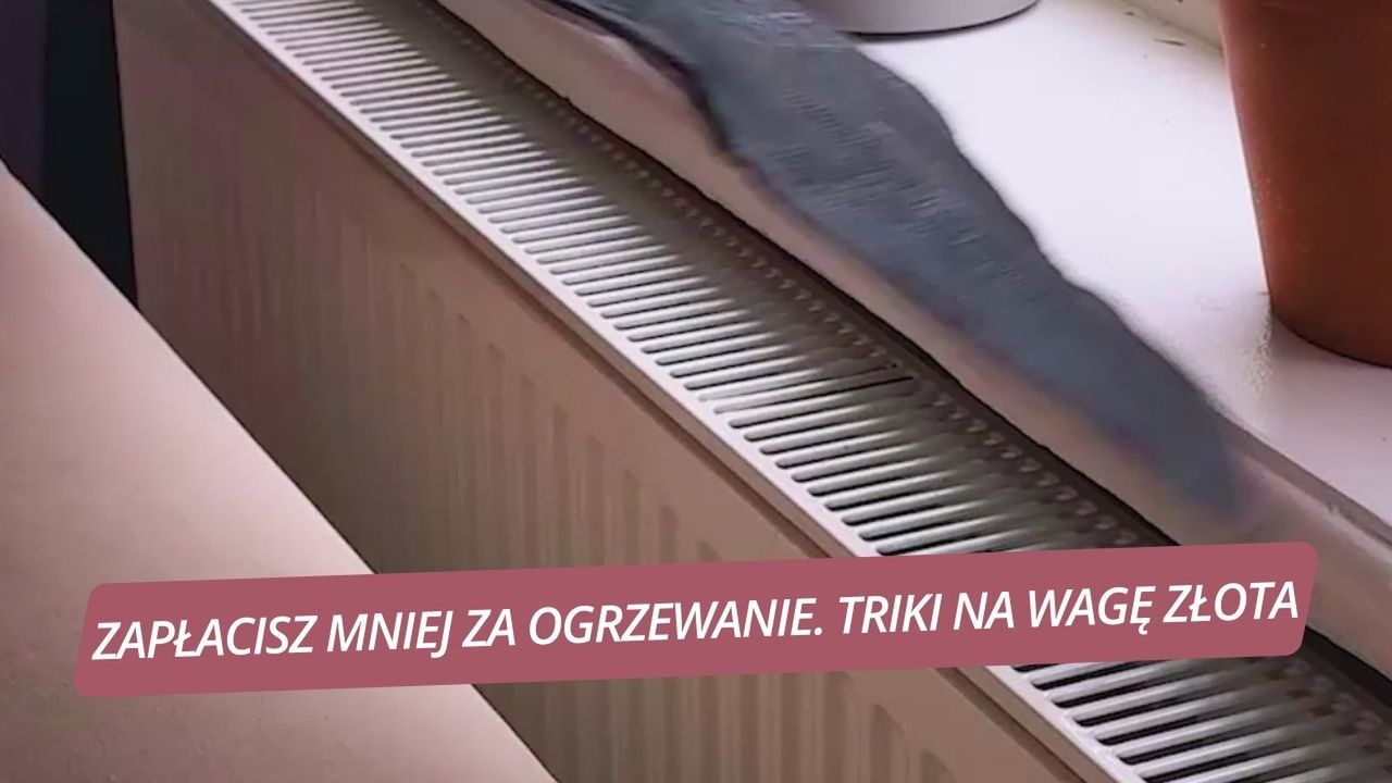 Włóż za grzejnik. W mig zrobi się cieplej, a zapłacisz mniej