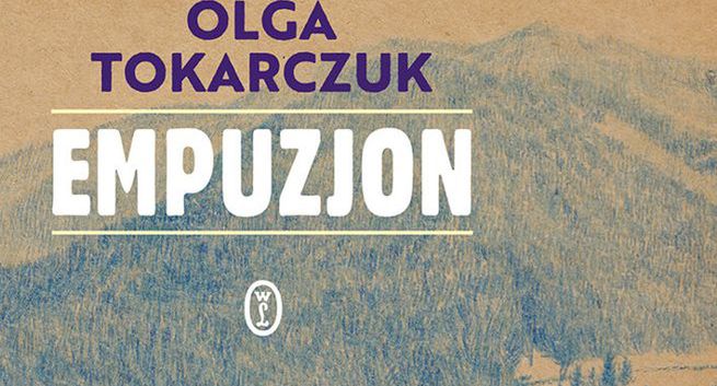 "Empuzjon. Horror przyrodoleczniczy" - nowa powieść Olgi Tokarczuk