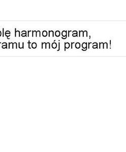 Wkręcili kandydata na prezydenta; "chromolę harmonogram"