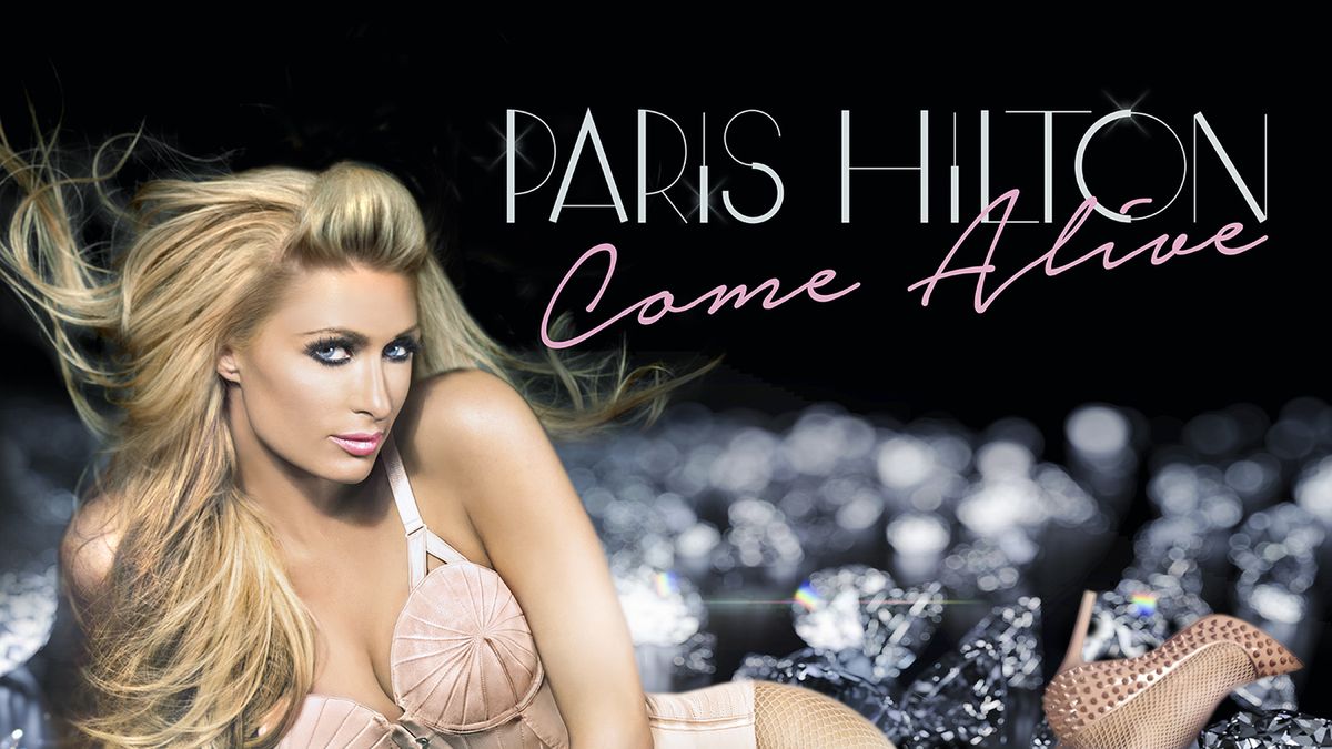 Paris Hilton Come Alive