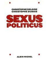 Sexus Politicus - miłostki francuskich polityków