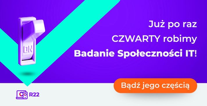 Nie czekaj, weź udział w Badaniu Społeczności IT 2022!