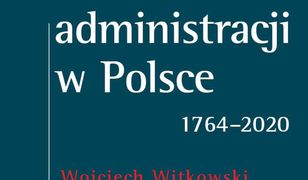 Historia administracji w Polsce. 1764-2020