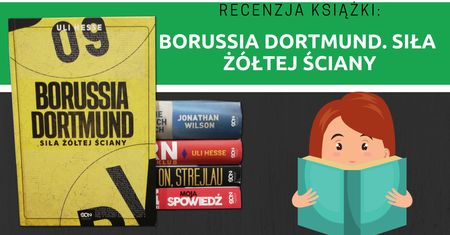 Recenzja książki: Borussia Dortmund. Siła Żółtej Ściany.