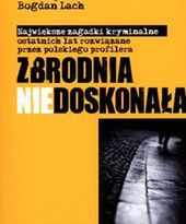 Książka o pracy policyjnego profilera Zbrodnia niedoskonała