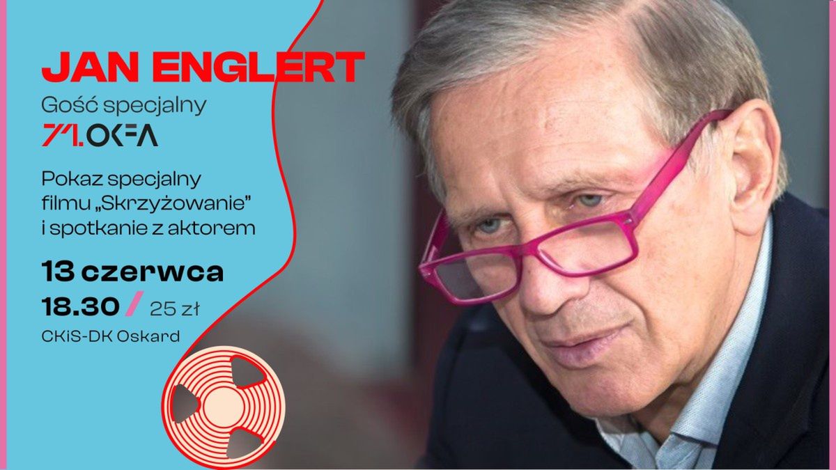 Spotkanie z Janem Englertem i pokaz specjalny filmu "Skrzyżowanie" | 71. OKFA