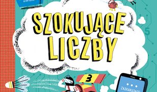 Szokujące liczby. Zaskakujące liczby w codziennym życiu