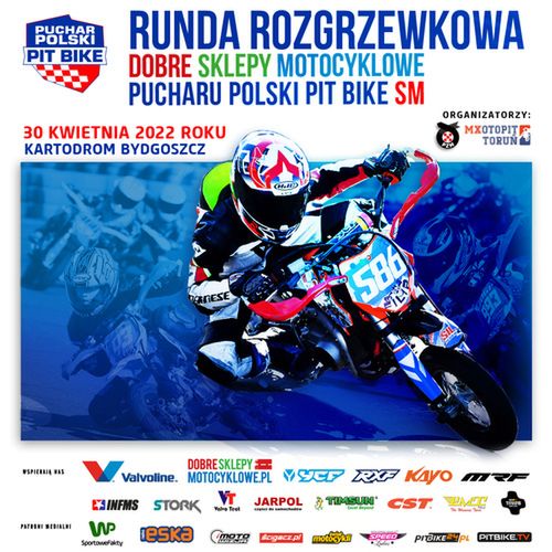 Runda Rozgrzewkowa Dobre Sklepy Motocyklowe Pucharu Polski Pit Bike SM zainauguruje sezon jazdy na torach asfaltowych.