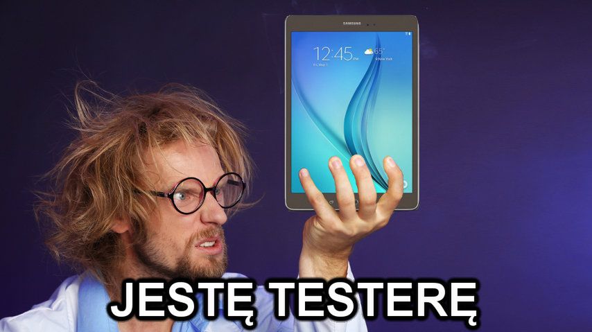Rozwiązanie konkursu "Zostań testerem". Samsung Galaxy Tab A wędruje do...