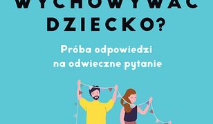 Jak wychowywać dziecko?