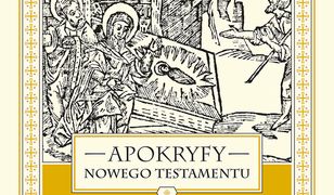 Apokryfy Nowego Testamentu. Ewangelie apokryficzne. Tom I, część 1. Fragmenty. Narodzenie i dzieciństwo Maryi i Jezusa