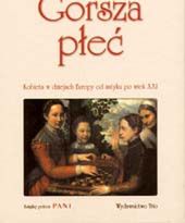 Gorsza płeć wczoraj i dziś