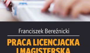 Praca licencjacka i magisterska z pedagogiki, psychologii i socjologii. Poradnik dla studentów