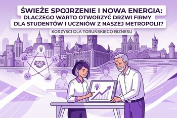 Świeże spojrzenie i nowa energia. Dlaczego warto otworzyć drzwi firmy dla studentów i uczniów z naszej Metropolii?