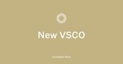 Dlaczego użytkownicy nie trawią nowego VSCO?