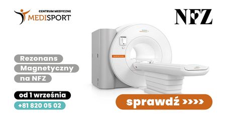 Badanie rezonansem magnetycznym (MR) w Centrum Medycznym MEDISPORT na NFZ już od 1 września!