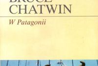 W Patagonii, czyli wszędzie