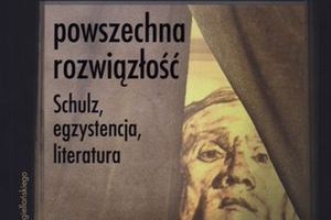 Książka Michała Pawła Markowskiego o Schulzu trafiła do księgarń
