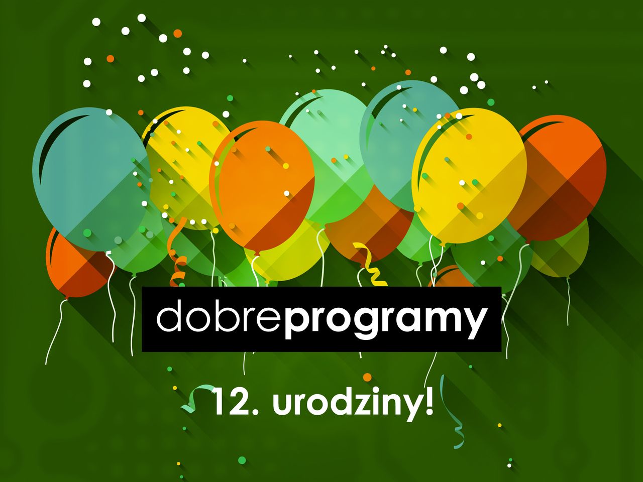 120 nagród na 12 urodziny dobrychprogramów i nieustająca zabawa dla wszystkich