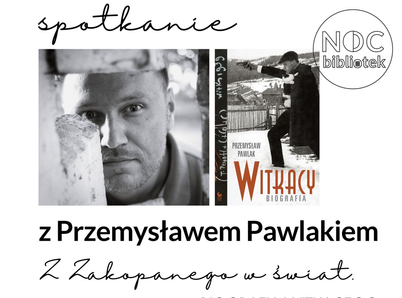 Spotkanie z Przemysławem Pawlakiem - autorem książki "Witkacy. Biografia"