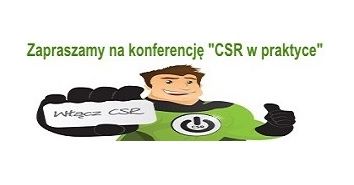 CSR w praktyce - jak działając prospołecznie osiągnąć korzyści dla swojego biznesu?