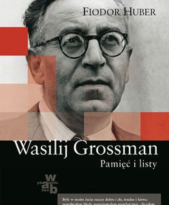 "Pamięć i listy" - biografia Wassilija Grossmana