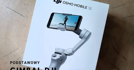 DJI Osmo Mobile SE – gimbal do smartfona RECENZJA