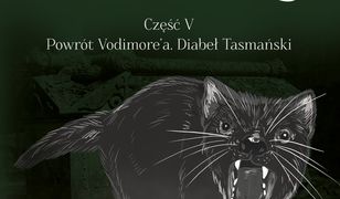 Opowieść o Vodimorze. Część V. Powrót Vodimore’a. Diabeł Tasmański